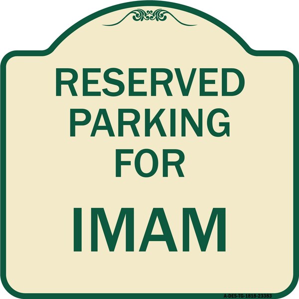 Parking Reserved for Imam Heavy-Gauge Aluminum Architectural Sign, 18" x 18", TG-1818-23383